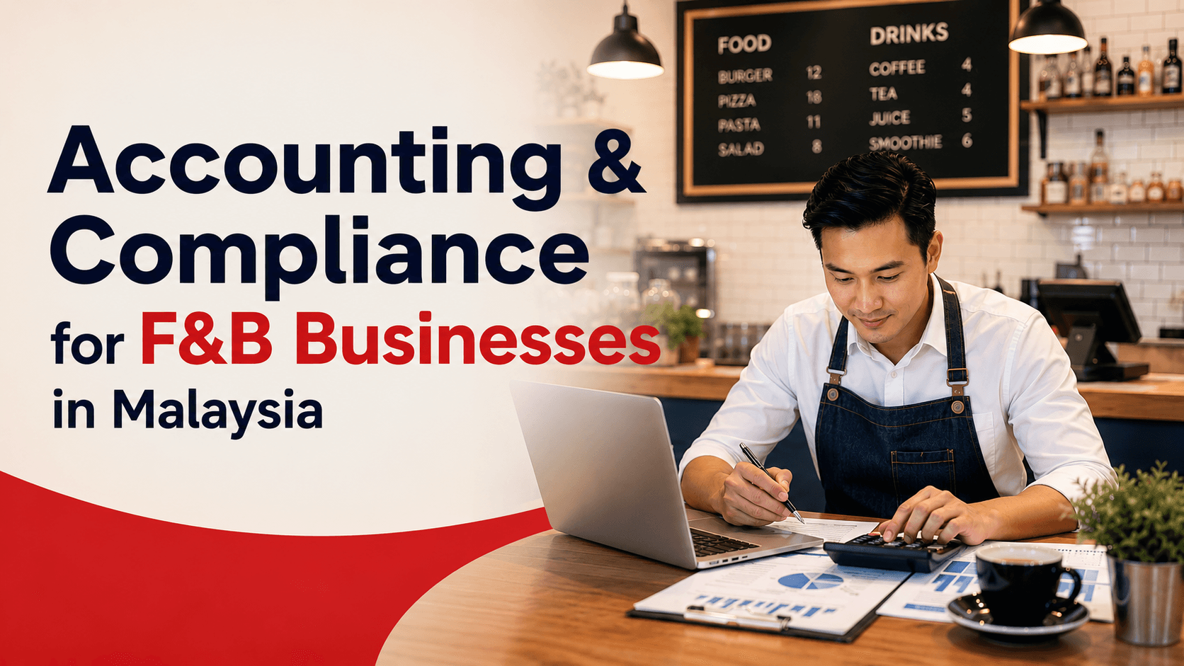 Accounting for F&B businesses in Malaysia - bookkeeping, payroll and tax compliance for restaurants and cafes