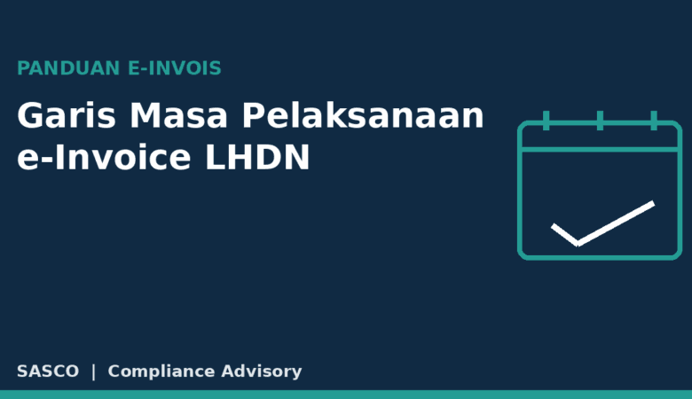 Garis Masa Pelaksanaan e-Invoice LHDN (2026): Fasa & Tarikh Akhir