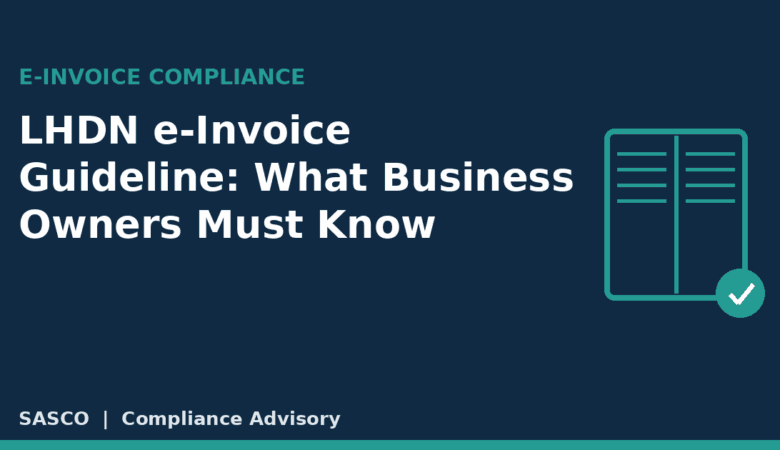 LHDN e-Invoice Guideline (2026): Validation, Cancellation & Penalties Explained