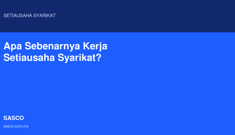 Apa Sebenarnya Kerja Setiausaha Syarikat?