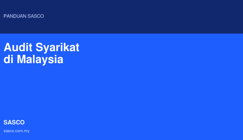 Audit Syarikat di Malaysia: Bila Diperlukan?