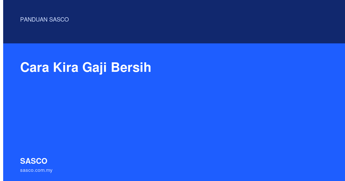 cara kira gaji bersih - Panduan SASCO