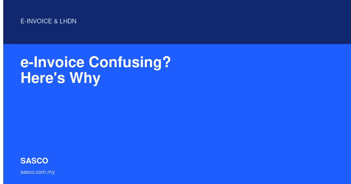 e-Invoice Confusing - SASCO Guide