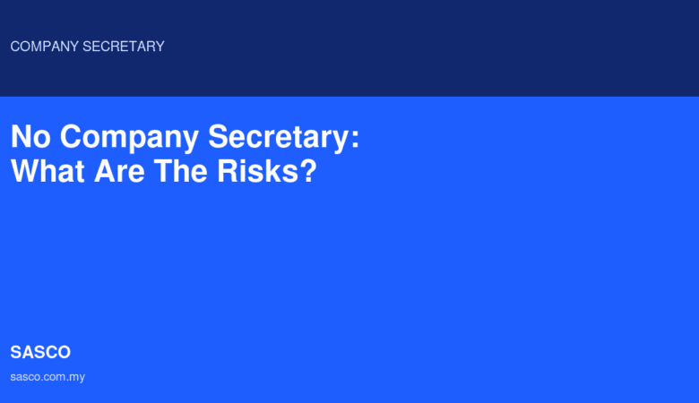 No Company Secretary: What Are the Risks to Your Company?
