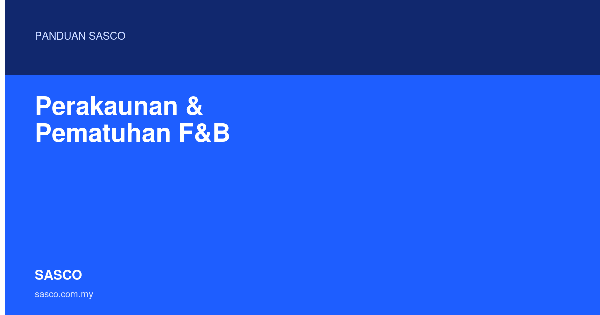 Perakaunan untuk perniagaan F&B di Malaysia - bookkeeping, payroll dan pematuhan cukai untuk restoran dan kafe