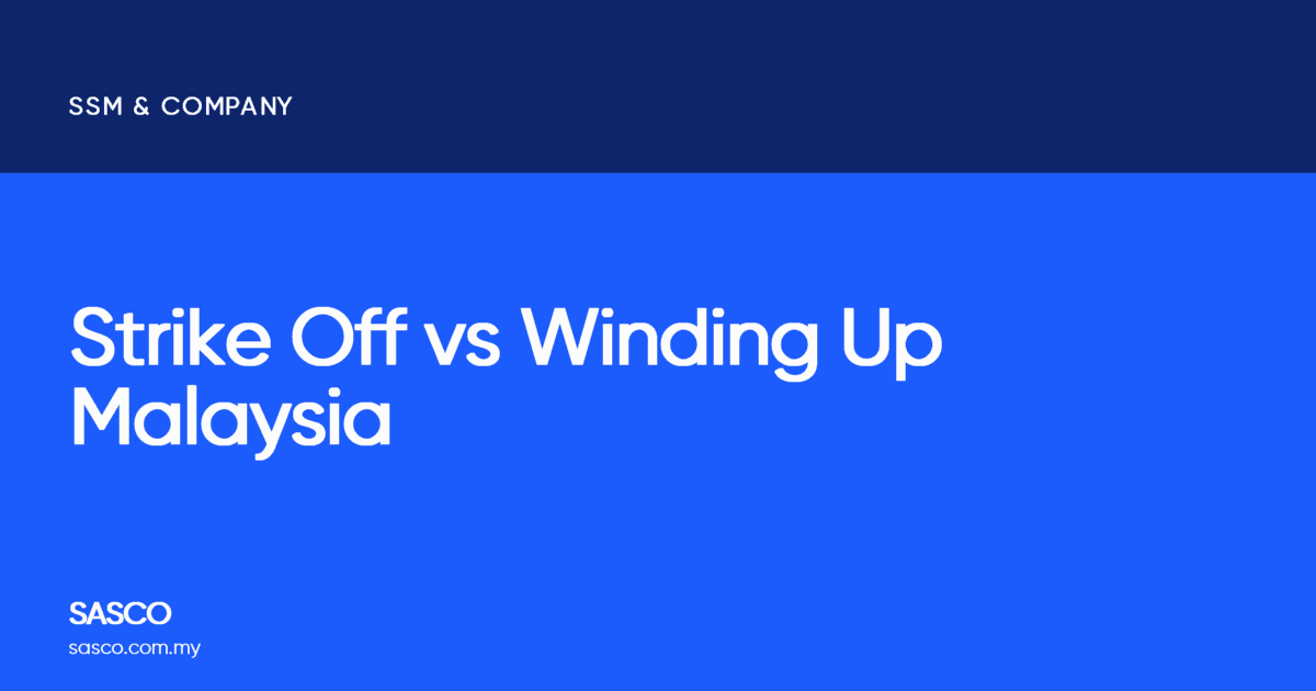 Strike Off vs Winding Up Malaysia