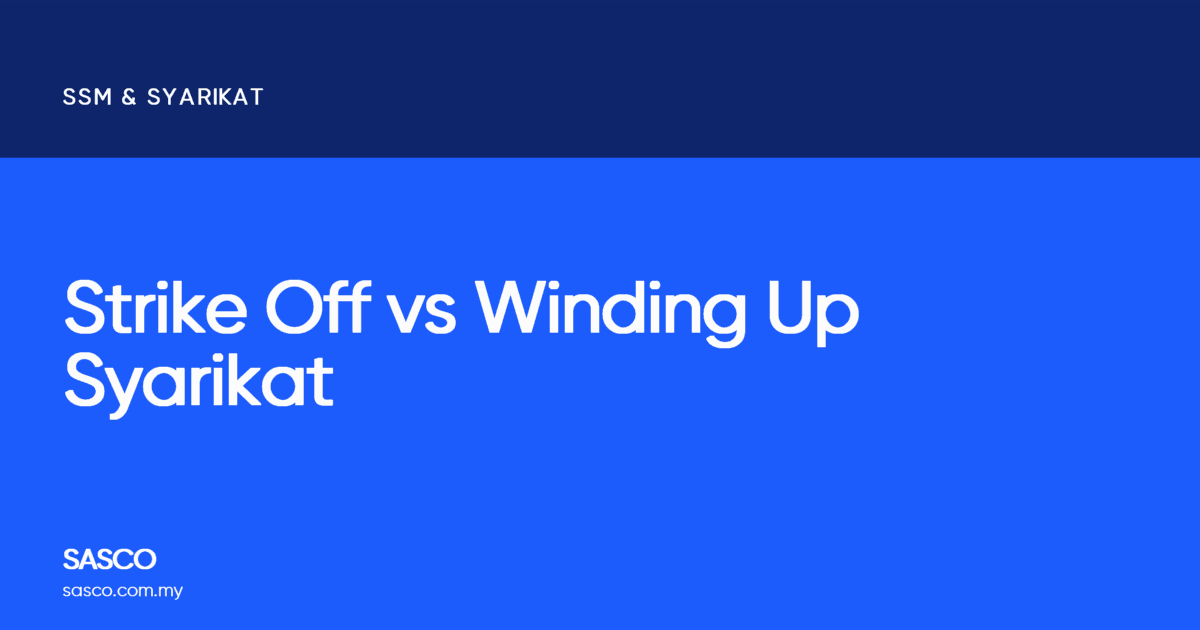 Strike Off vs Winding Up Syarikat