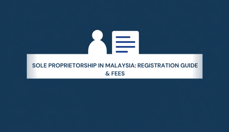 Sole Proprietorship in Malaysia: Complete Registration Guide & Fees (2026)