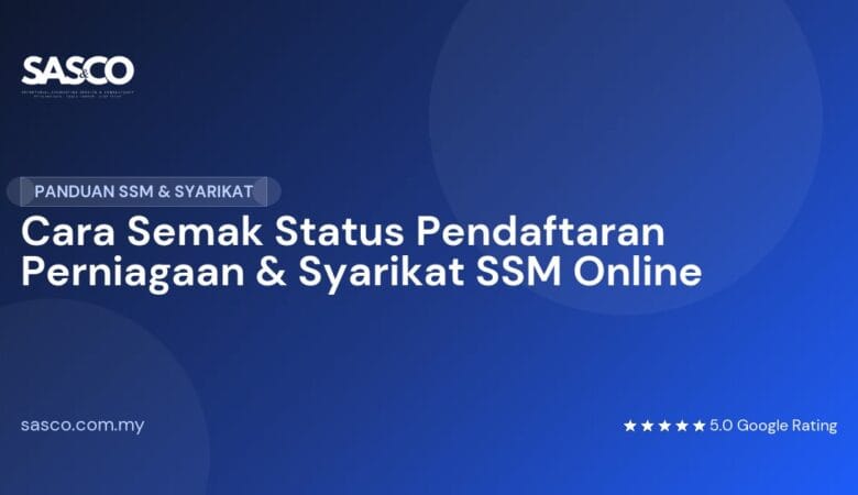 Cara Semak Status Pendaftaran Perniagaan & Syarikat SSM Online